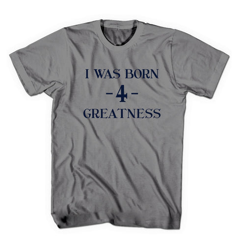 I was born 4 Greatness